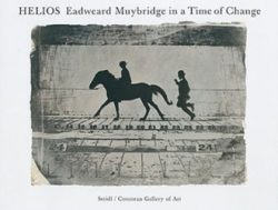 Book Helios: Eadweard Muybridge in a Time of Change